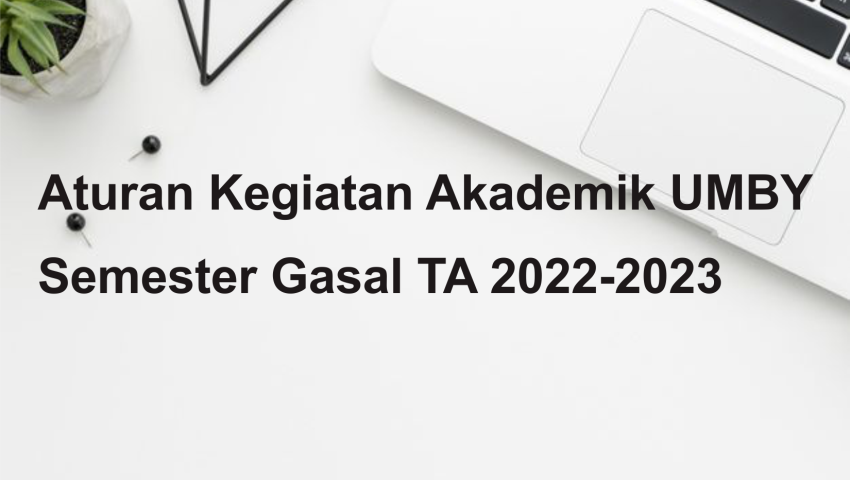 Aturan Kegiatan Akademik UMBY Semester Gasal TA 2022-2023