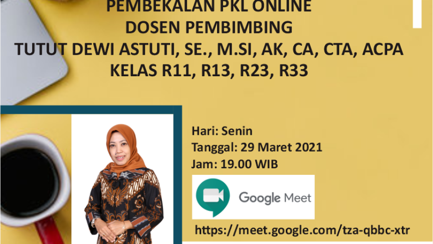 PEMBEKALAN PKL ONLINE DOSEN PEMBIMBING TUTUT DEWI ASTUTI, SE., M.SI, AK, CA, CTA, ACPA