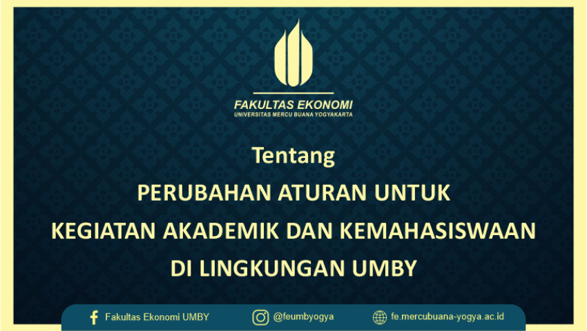 TENTANG PERUBAHAN ATURAN UNTUK KEGIATAN AKADEMIK DAN KEMAHASISWAAN DI LINGKUNGAN UNIVERSITAS MERCU BUANA YOGYAKARTA